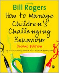 Enlarge image Cover: How to Manage Children's Challenging Behaviour - SAGE Publications Ltd
