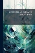 Cover: Modern Music And Musicians; Volume 9 - Nabu Press