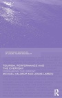 Cover: Tourism, Performance and the Everyday - Routledge