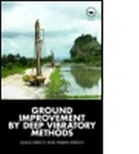 Enlarge image Cover: Ground Improvement By Deep Vibratory Methods - Taylor & Francis
