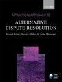 Cover: A Practical Approach to Alternative Dispute Resolution - Oxford University Press