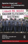 Cover: Agrarian Angst and Rural Resistance in Contemporary Southeast Asia - Routledge