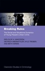 Cover: Breaking Rules: The Social and Situational Dynamics of Young People's Urban Crime - Oxford University Press