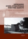 Cover: Designing Steel Structures for Fire Safety - CRC Press