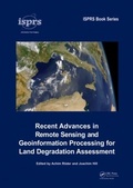 Cover: Recent Advances in Remote Sensing and Geoinformation Processing for Land Degradation Assessment - CRC Press