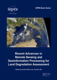 Enlarge image Cover: Recent Advances in Remote Sensing and Geoinformation Processing for Land Degradation Assessment - CRC Press