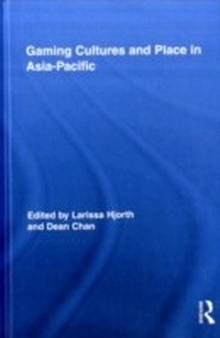 Abbildung von: Gaming Cultures and Place in Asia-Pacific - Routledge