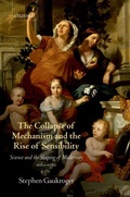 Cover: The Collapse of Mechanism and the Rise of Sensibility - Oxford University Press