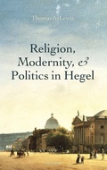 Cover: Religion, Modernity, and Politics in Hegel - Oxford University Press