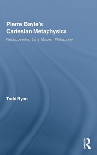 Enlarge image Cover: Pierre Bayle's Cartesian Metaphysics - Routledge