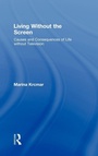 Cover: Living Without the Screen - Routledge