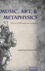 Cover: Music, Art, and Metaphysics - Oxford University Press