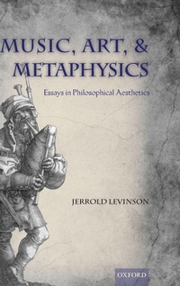 Enlarge image Cover: Music, Art, and Metaphysics - Oxford University Press