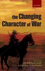 Cover: The Changing Character of War - Oxford University Press