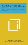 Cover: Strategic Planning for Coalition Warfare, 1943-1944 - Literary Licensing, LLC