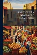 Cover: Abrege De La Grammaire Espagnole... - Nabu Press