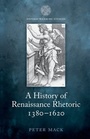 Cover: A History of Renaissance Rhetoric 1380-1620 - Oxford University Press