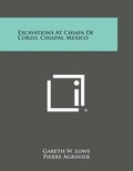 Cover: Excavations at Chiapa de Corzo, Chiapas, Mexico - Literary Licensing, LLC