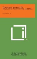 Cover: Towards a Method of Evaluating Mediumistic Material - Literary Licensing, LLC