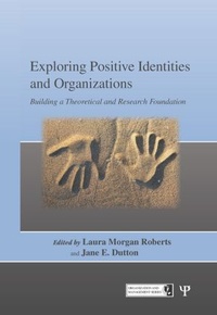 Enlarge image Cover: Exploring Positive Identities and Organizations - Psychology Press Ltd