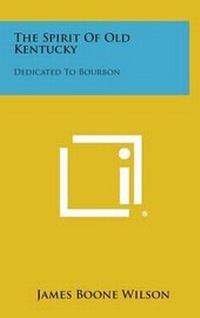 Abbildung von: The Spirit of Old Kentucky - Literary Licensing, LLC