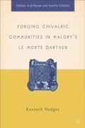 Cover: Forging Chivalric Communities in Malory's Le Morte Darthur - Palgrave MacMillan