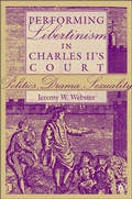 Cover: Performing Libertinism in Charles II's Court - Palgrave MacMillan