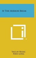 Cover: If the Mirror Break - Literary Licensing, LLC