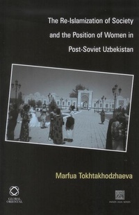 Abbildung von: The Re-Islamization of Society and the Position of Women in Post-Soviet Uzbekistan - Global Oriental Ltd