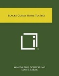 Cover: Blacky Comes Home to Stay - Literary Licensing, LLC