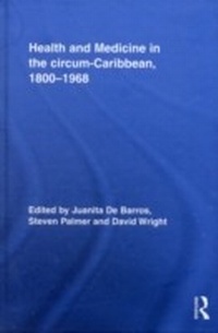 Abbildung von: Health and Medicine in the circum-Caribbean, 1800-1968 - Routledge