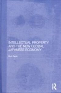 Abbildung von: Intellectual Property and the New Global Japanese Economy - Routledge