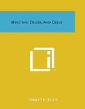 Cover: Hunting Ducks and Geese - Literary Licensing, LLC