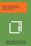 Cover: Effect of Federal Taxes on Growing Enterprises - Literary Licensing, LLC