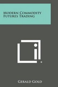 Enlarge image Cover: Modern Commodity Futures Trading - Literary Licensing, LLC