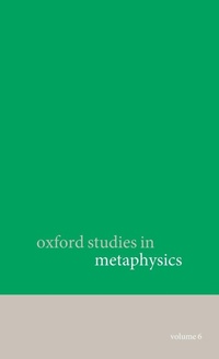 Enlarge image Cover: Oxford Studies in Metaphysics volume 6 - Oxford University Press