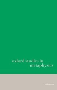 Enlarge image Cover: Oxford Studies in Metaphysics volume 6 - Oxford University Press