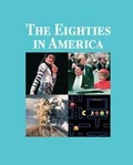Cover: The Eighties in America - Salem Press Inc