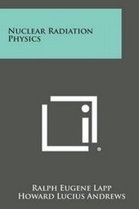 Enlarge image Cover: Nuclear Radiation Physics - Literary Licensing, LLC