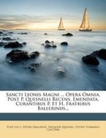 Cover: Sancti Leonis Magni ... Opera Omnia, Post P. Quesnelli Recens. Emendata, Curantibus P. Et H. Fratribus Balleriniis... - Nabu Press