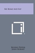 Cover: See Rome and Eat - Literary Licensing, LLC