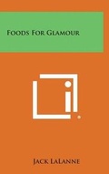 Cover: Foods for Glamour - Literary Licensing, LLC