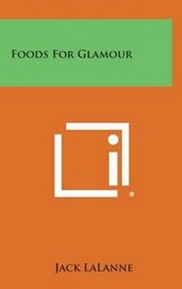 Abbildung von: Foods for Glamour - Literary Licensing, LLC