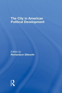 Abbildung von: The City in American Political Development - Routledge