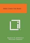 Cover: Here Comes the Band - Literary Licensing, LLC