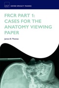 Cover: FRCR Part 1: Cases for the anatomy viewing paper - Oxford University Press