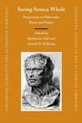 Cover: Seeing Seneca Whole - Brill
