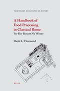 Cover: A Handbook of Food Processing in Classical Rome - Brill