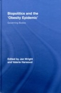 Abbildung von: Biopolitics and the 'Obesity Epidemic' - Routledge
