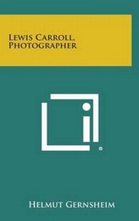Enlarge image Cover: Lewis Carroll, Photographer - Literary Licensing, LLC